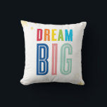 CUSTOM CUSHION modern typography dream big bright<br><div class="desc">A very "on trend" design featuring the wording 'dream big' with the birth details of your little one on the reverse side - a great keepsake for the nursery or religious event like a baptism or first day of kindergarten / school... Setup as a template it is simple for you...</div>