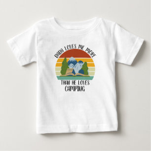 CUSTOM Dada Loves Me More Than He Loves Camping Baby T-Shirt