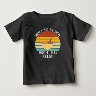 CUSTOM Dada Loves Me More Than He Loves Cooking Baby T-Shirt