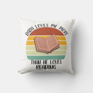 CUSTOM Dada Loves Me More Than He Loves Reading Cushion
