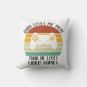 CUSTOM Dada Loves Me More Than He Loves Video Game Cushion