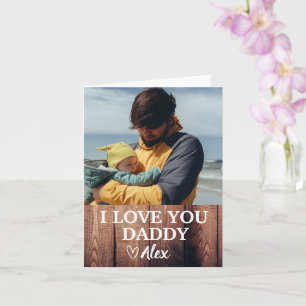 Custom Daddy Card, I Love You Daddy Photo Card