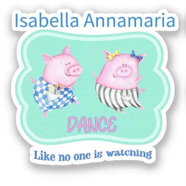 Custom Dance Like No One is Watching Happy Pigs (Front)