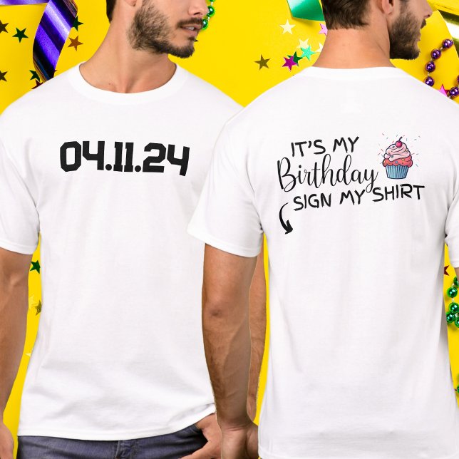 Custom Date It's My Birthday Sign My Shirt (Creator Uploaded)