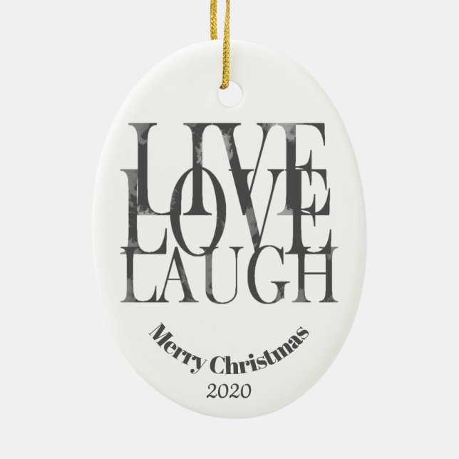 Custom Dated Christmas Live Love Laugh Inspiration Ceramic Ornament (Back)