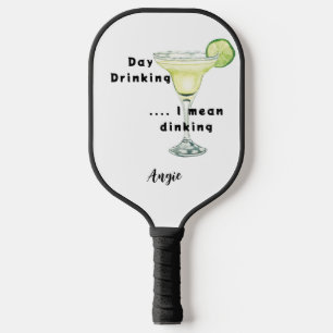 Custom Day Drinking Dinking Margarita Pickleball Paddle