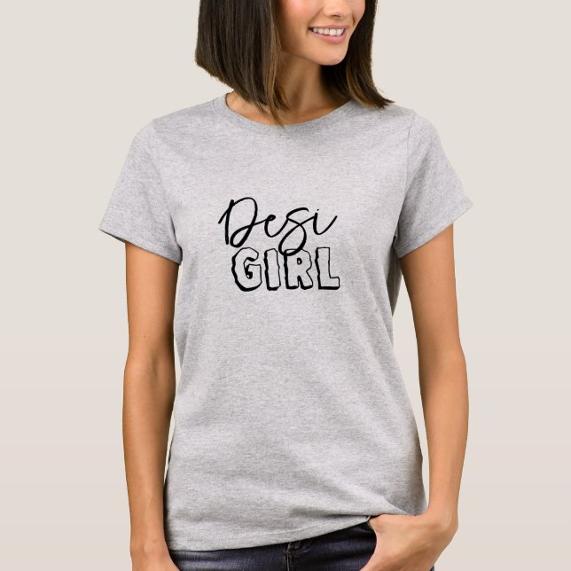 Custom Desi Girl Desi Indian Pride Tshirt Design (Front)