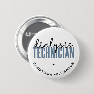 Custom Dialysis Technician   Nephrology Tech Gifts 6 Cm Round Badge