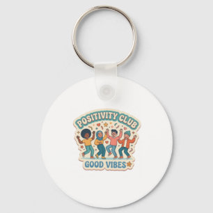 Custom Die-Cut 'Positivity Club - Good Vibes' Key Ring