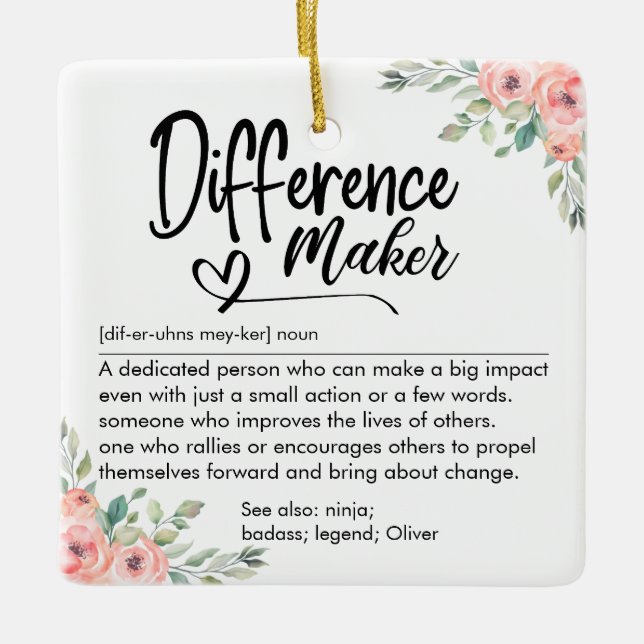 Custom Difference Maker Definition Floral Ceramic Ornament (Front)
