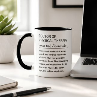 Custom Doctor of Physical Therapy Definition Coffee Mug