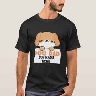 Custom Dog Dad Cute Puppy Illustration T-Shirt