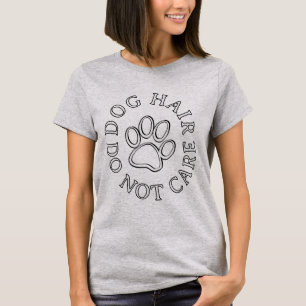 Custom Dog Hair Don't Care Text And Paw Print T-Shirt