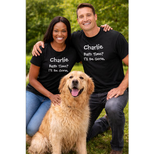 Custom Dog Lover Bath Time I’ll Be Gone T-Shirt