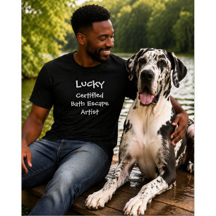 Custom Dog Lover   Certified Bath Escape Artist T-Shirt