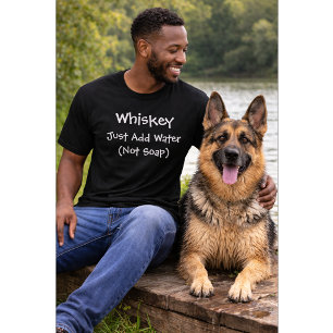 Custom Dog Lover   Just Add Water Not Soap T-Shirt