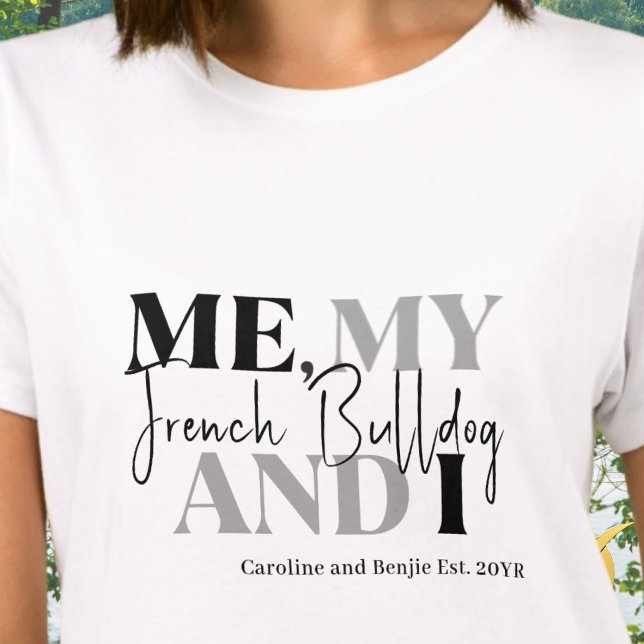 Custom Dog Lover Name Established Funny Quote T-Shirt (French Bulldog Lover Custom Name Established Date  Funny T-shirt - Me My French Bulldog and I )