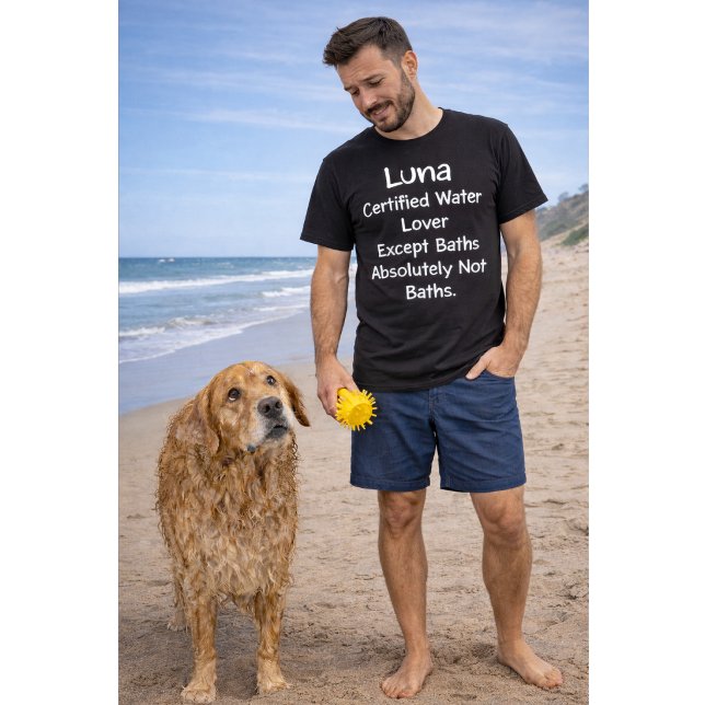 Custom Dog Name Certified Water Lover Except Bath T-Shirt (Creator Uploaded)