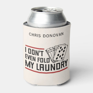 Custom Don't Even Fold Laundry Funny Poker Player Can Cooler