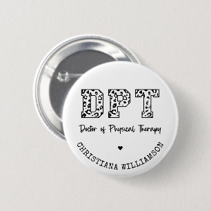 Custom DPT Doctor of Physical Therapy Gift 6 Cm Round Badge