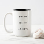 Custom Dream Believe Achieve Success Quote Two-Tone Coffee Mug<br><div class="desc">Custom Dream Believe Achieve Success Quote Template Trendy Elegant Black & White 15 oz Two-Tone Mug Coffee Mug.</div>