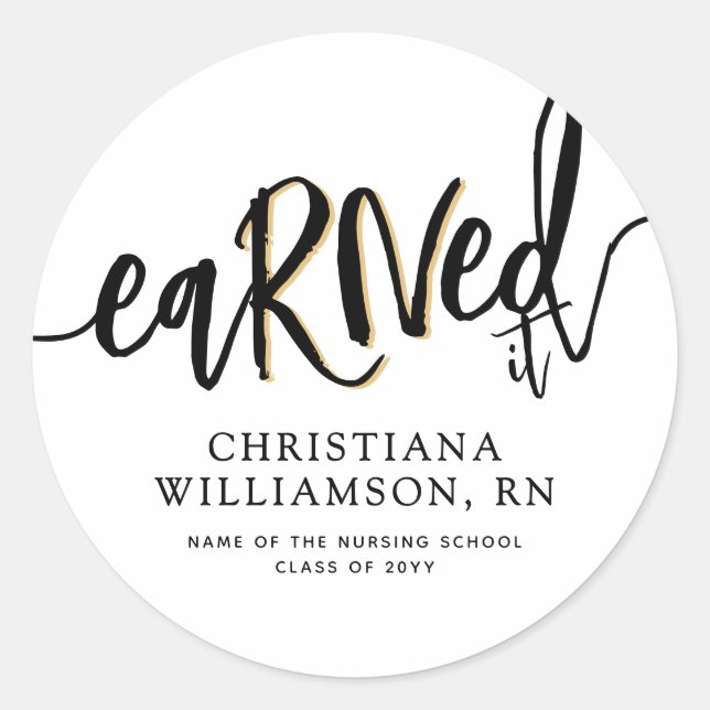 Custom eaRNed it RN Nursing School Graduation Classic Round Sticker (Front)