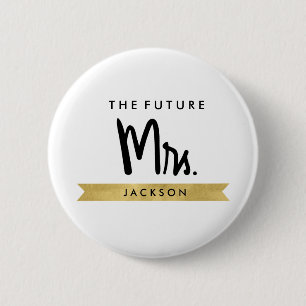 Custom Elegant The Future Mrs 6 Cm Round Badge