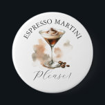 Custom Espresso Martini Buttons<br><div class="desc">Add a playful touch to your celebration with this espresso martini souvenir button, featuring a chic watercolor illustration of the iconic cocktail and the phrase “Espresso Martini Please.” A stylish choice for espresso martini party themes, this button is perfect for bachelorette weekends, birthday party ideas for adults, paint and sip...</div>