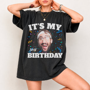 Custom Face Birthday its My Birthday 30th Photo T-Shirt