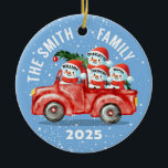 Custom Family Christmas 2025, Snowman in Red Truck Ceramic Ornament<br><div class="desc">A cute snowman family riding a festive red truck! Customise with 1 to 6 names and the year.</div>
