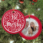 Custom Family Photo Be Merry Christmas Red Ceramic Ornament<br><div class="desc">Easily personalize this beautiful hand lettering "Be merry" design Christmas ornament with your custom family photo on the back.</div>