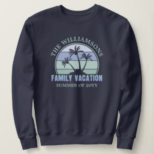 Custom Family Vacation Beach Tropical Island Sweatshirt