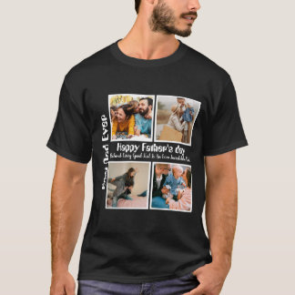 Custom Fathers day 4 photo collage Best Dad Ever T-Shirt