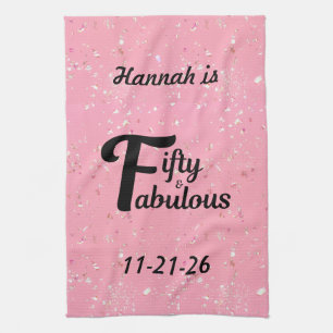 Custom Fifty and Fabulous Happy 50th Birthday Pink Tea Towel