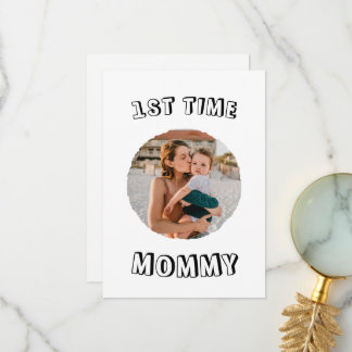 Custom First time 1st Mum Mummy Mother's card