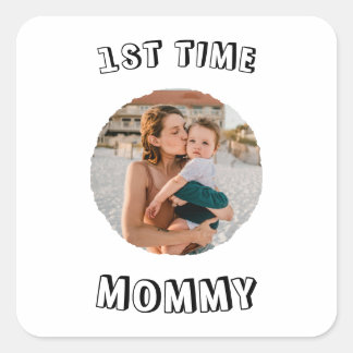 Custom First time 1st Mum Mummy Mother's card Square Sticker