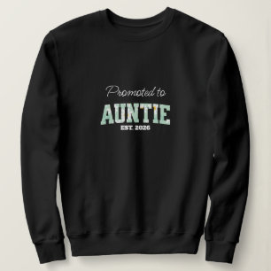 Custom Floral Auntie Sweatshirt Promoted to Auntie