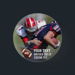 Custom Football Photo Name Jersey Number 3 Cm Round Badge<br><div class="desc">Add your player's or team's photo (square works best),  name and number to this custom football design.  Makes a great end of season gift to celebrate all his hard work and dedication.</div>