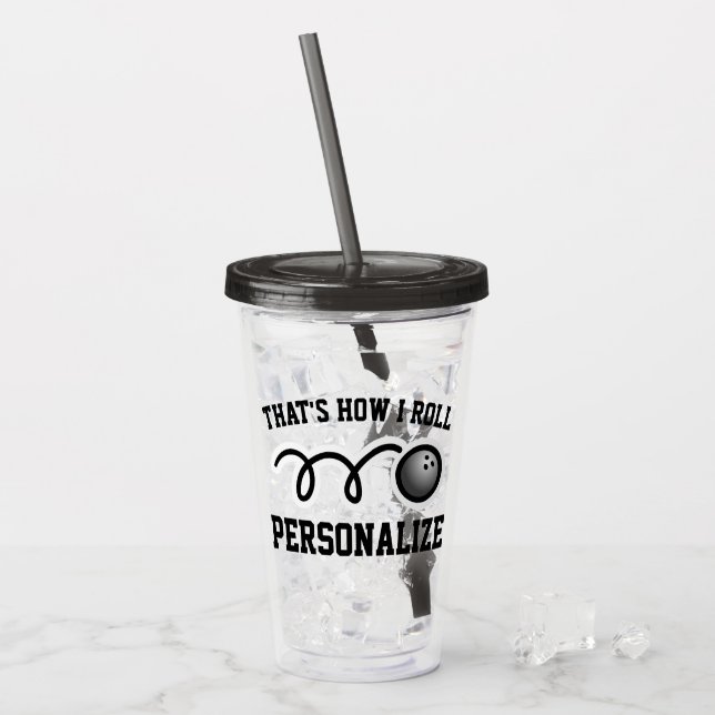 Custom funny bowling quote acrylic tumbler glass (Front Ice)