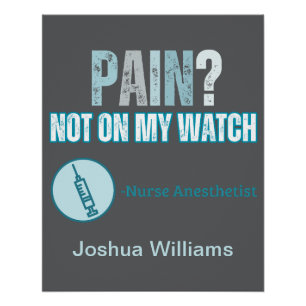 Custom Funny CRNA Nurse Anaesthetist No Pain  Poster