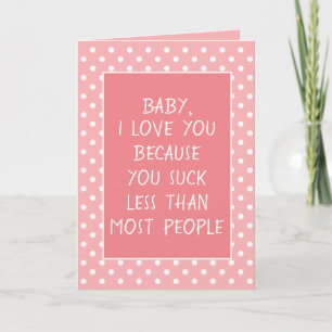 Custom Funny I Love You Because Quote Card