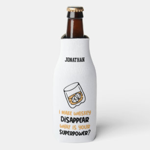 Custom Funny I Make Whiskey Disappear Bottle Cooler