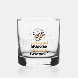 Custom Funny I Make Whiskey Disappear Glass