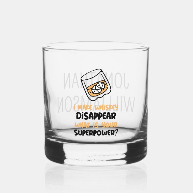 Custom Funny I Make Whiskey Disappear Glass (Front)