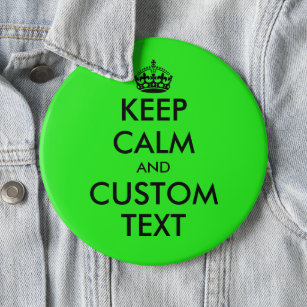 Custom funny Keep Calm colossal neon green 6 inch 6 Cm Round Badge