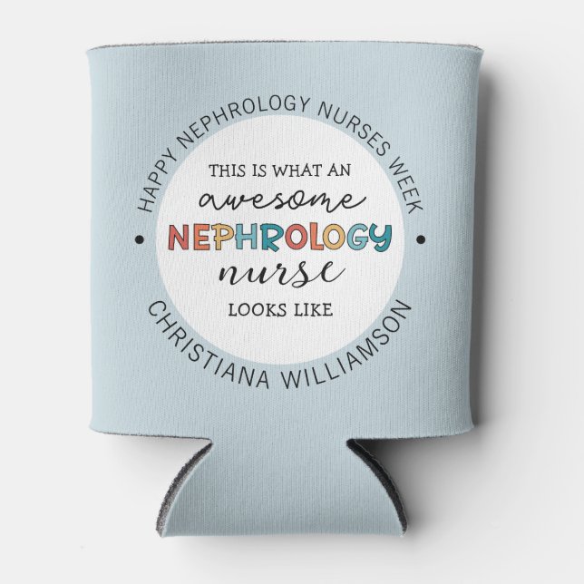 Custom Funny Nephrology Nurses Week Appreciation  Can Cooler (Front)