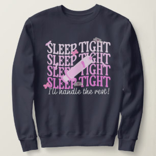  Custom Funny Nurse Anaesthetist "Sleep Tight" Sweatshirt