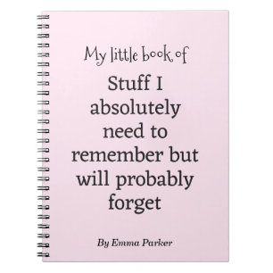 Custom Funny Quote Notebook for Forgetful People