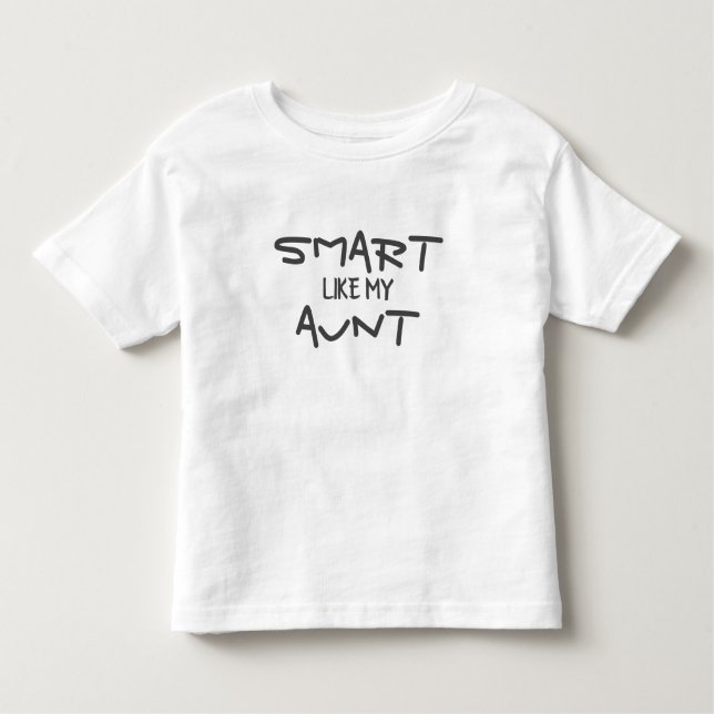 CUSTOM Funny Smart Like My Aunt Toddler T-Shirt (Front)