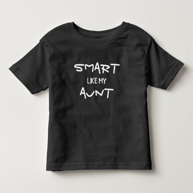 CUSTOM Funny Smart Like My Aunt Toddler T-Shirt (Front)
